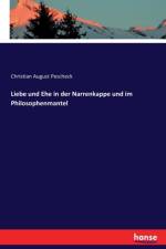 Liebe und Ehe in der Narrenkappe und im Philosophenmantel af Christian August Pescheck