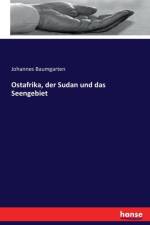 Ostafrika, der Sudan und das Seengebiet af Johannes Baumgarten