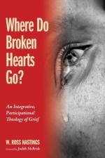 Where Do Broken Hearts Go? af W Ross Hastings