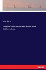 Examples of Stables, Hunting-Boxes, Kennels, Racing Establishments, etc. af John Birch