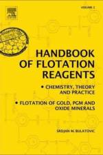 Handbook of Flotation Reagents: Chemistry, Theory and Practice af Srdjan M. (SBM Mineral Processing and Engineering Services LTD Bulatovic