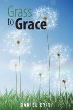 Grass to Grace af Daniel Eyisi