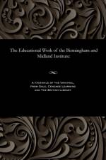 Educational Work of the Birmingham and Midland Institute af Edwin Secretary to the Birmingha Smith