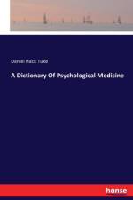 Dictionary Of Psychological Medicine af Daniel Hack Tuke