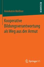 Kooperative Bildungsverantwortung ALS Weg Aus Der Armut af Annekatrin Meissner