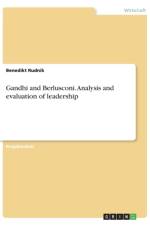Gandhi and Berlusconi. Analysis and evaluation of leadership af Benedikt Rudnik