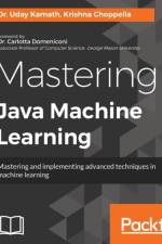 Mastering Java Machine Learning af Krishna Choppella