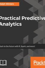 Practical Predictive Analytics af Ralph Winters