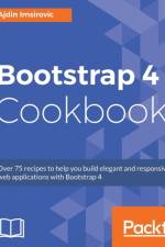 Bootstrap 4 Cookbook af Ajdin Imsirovic