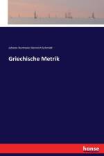 Griechische Metrik af Johann Hermann Heinrich Schmidt