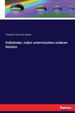 Volkslieder, nebst untermischten anderen Stucken af Friedrich Heinrich Bothe