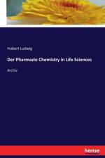 Der Pharmazie Chemistry in Life Sciences af Hubert Ludwig