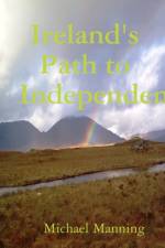 Ireland's Path to Independence af Michael Manning