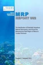 Identification of Potentially Hazardous Material Discovered in and Around the Mesoamerican Reef Region of Mexico's Yucatan Peninsula af Douglas E. Campbell