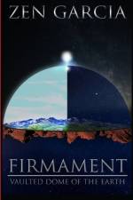 Firmament: Vaulted Dome of the Earth af Zen Garcia