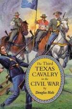 The Third Texas Cavalry in the Civil War