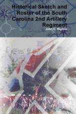 Historical Sketch and Roster of the South Carolina 2nd Artillery Regiment af John C. Rigdon