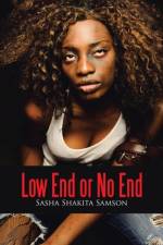 Low End or No End af Sasha Shakita Samson