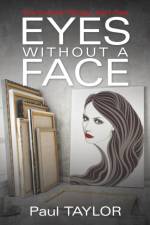Eyes Without a Face af Paul (University of Leeds UK) Taylor