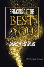 Bringing Out the Best in You af Uffoh Emmanuel Onweazu