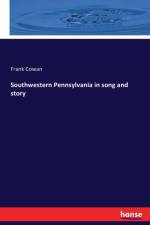 Southwestern Pennsylvania in song and story