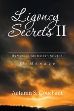 Ligoncy Secrets II af Autumn S Couchant