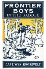Frontier Boys in the Saddle af Captain Wyn Roosevelt