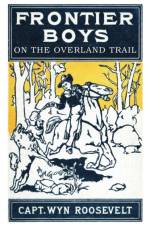 Frontier Boys on the Overland Trail af Captain Wyn Roosevelt