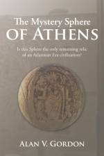 Mystery Sphere of Athens af Alan V Gordon