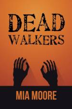 Dead Walkers af Mia Moore
