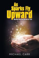 As Sparks Fly Upwards af Michael Carr