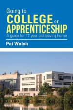 Going to College or Apprenticeship af Pat Walsh
