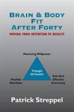 Brain & Body Fit After Forty af Patrick Streppel