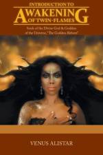 Introduction to Awakening of Twin-Flames af Venus Alistar