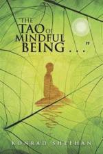 Tao of Mindful Being . . . af Konrad Sheehan