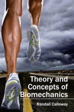 Theory and Concepts of Biomechanics