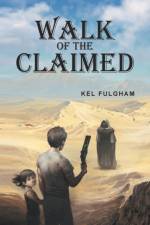 Walk of the Claimed af Kel Fulgham