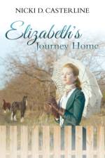 Elizabeth's Journey Home af Nicki D Casterline