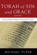 Torah of Sin and Grace, Second Edition af Michael Tupek