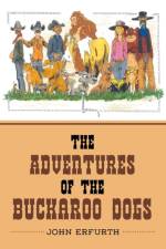 Adventures of the Buckaroo Dogs af John Erfurth