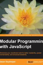Modular Programming with JavaScript af Sasan Seydnejad