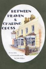 Between Heaven & Charing Cross af Jules Hillyar