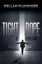 Tight Rope of Depression af Kellan Fluckiger