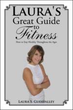 Laura's Great Guide to Fitness af Laura Gudipalley