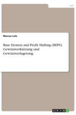 Base Erosion and Profit Shifting (BEPS). Gewinnverkurzung und Gewinnverlagerung af Marcus Lotz