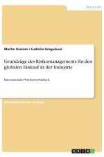 Grundzuge des Risikomanagements fur den globalen Einkauf in der Industrie af udmila Gregusova