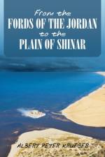 From the Fords of the Jordan to the Plain of Shinar af Albert Peter Krueger