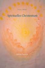 Spirituelles Christentum af Franz Weber