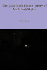 Lilac Bush House- Story of Nicholas&Skylar af Sharon Hass