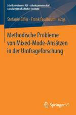 Methodische Probleme Von Mixed-Mode-Ansatzen in Der Umfrageforschung